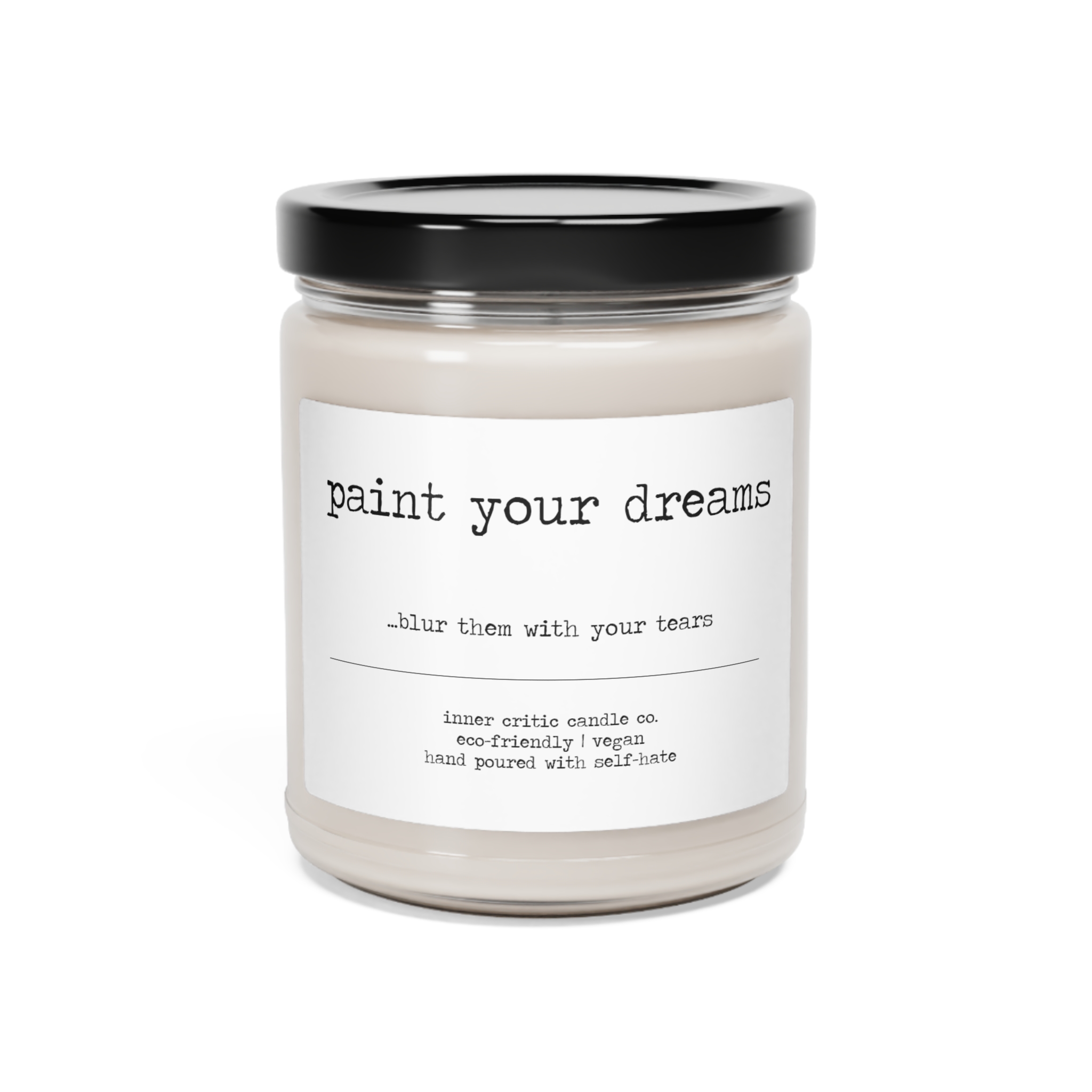 paint your dreams blur them with your tears candle
